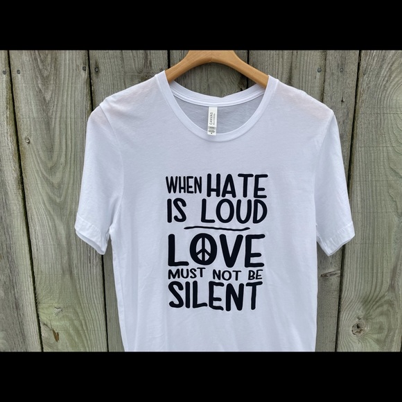 NWOT When Hate Is Loud T-shirt - Picture 2 of 10